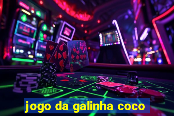jogo da galinha coco